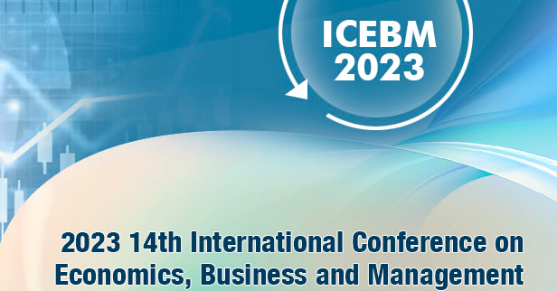 2023 14th International Conference on Economics, Business and Management (ICEBM 2023), Osaka, Japan