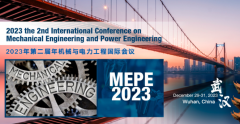 2023 2nd International Conference on Mechanical Engineering and Power Engineering (MEPE 2023)