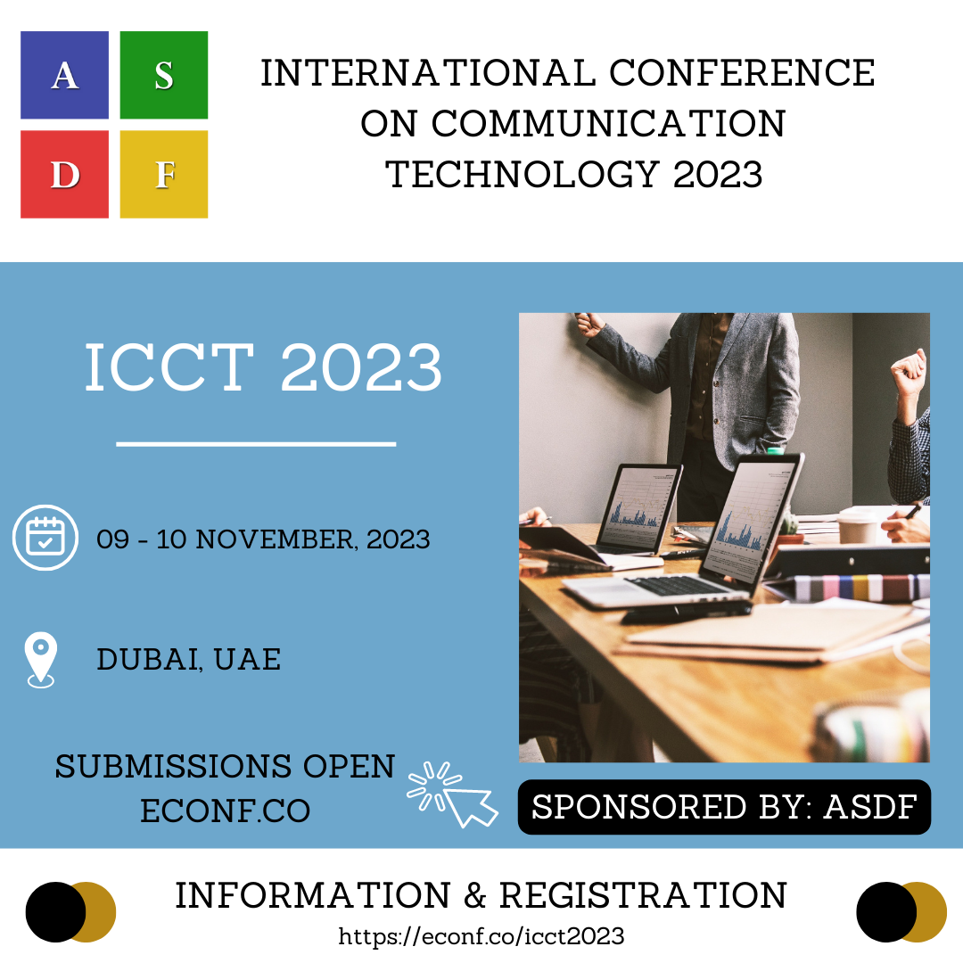 International Conference On Communication Technology 2023, Dubai, United Arab Emirates