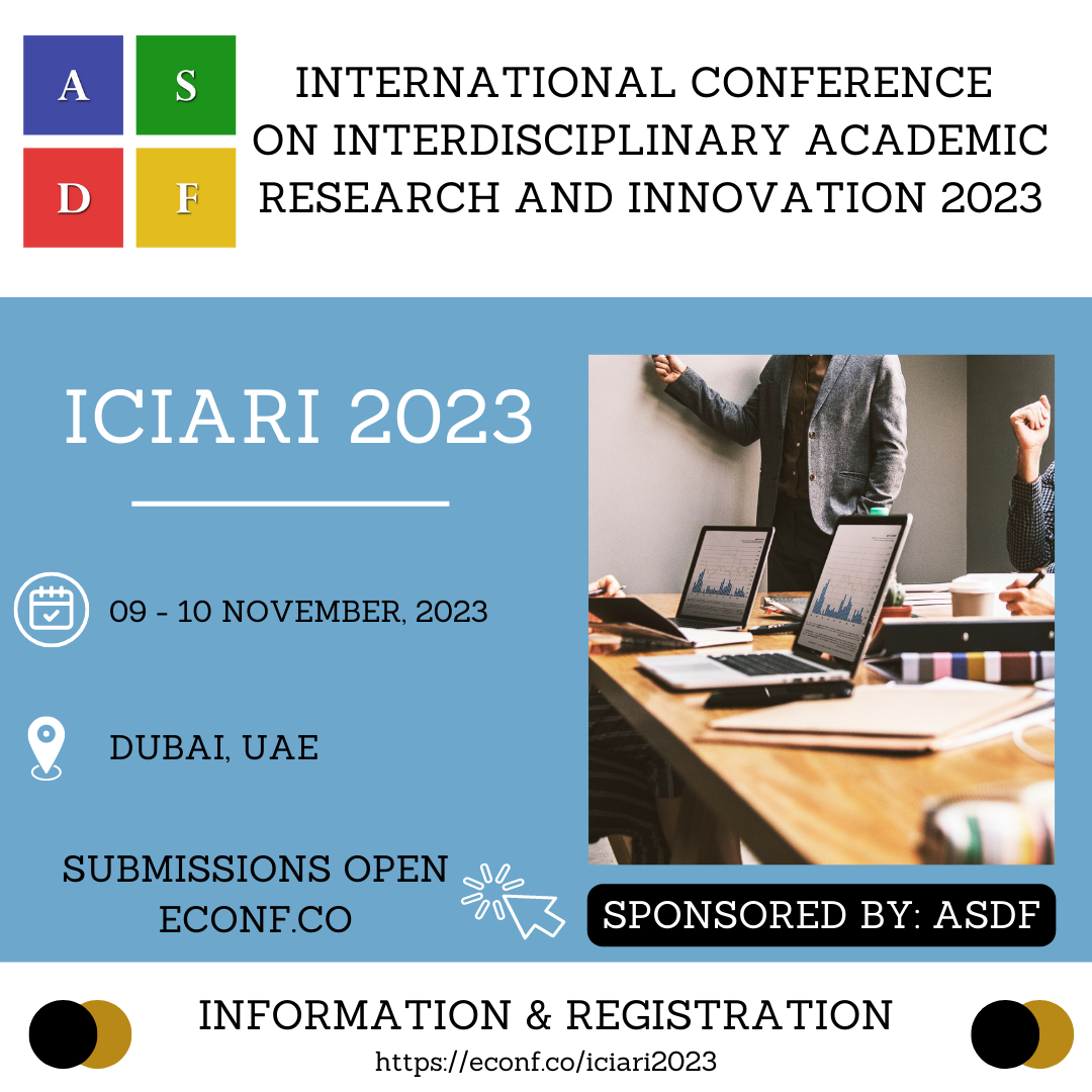 International Conference On Interdisciplinary Academic Research And Innovation 2023, Dubai, United Arab Emirates