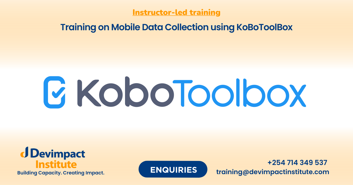 Training on Mobile Data Collection using KoBoToolBox, Devimpact Institute, Nairobi, Kenya