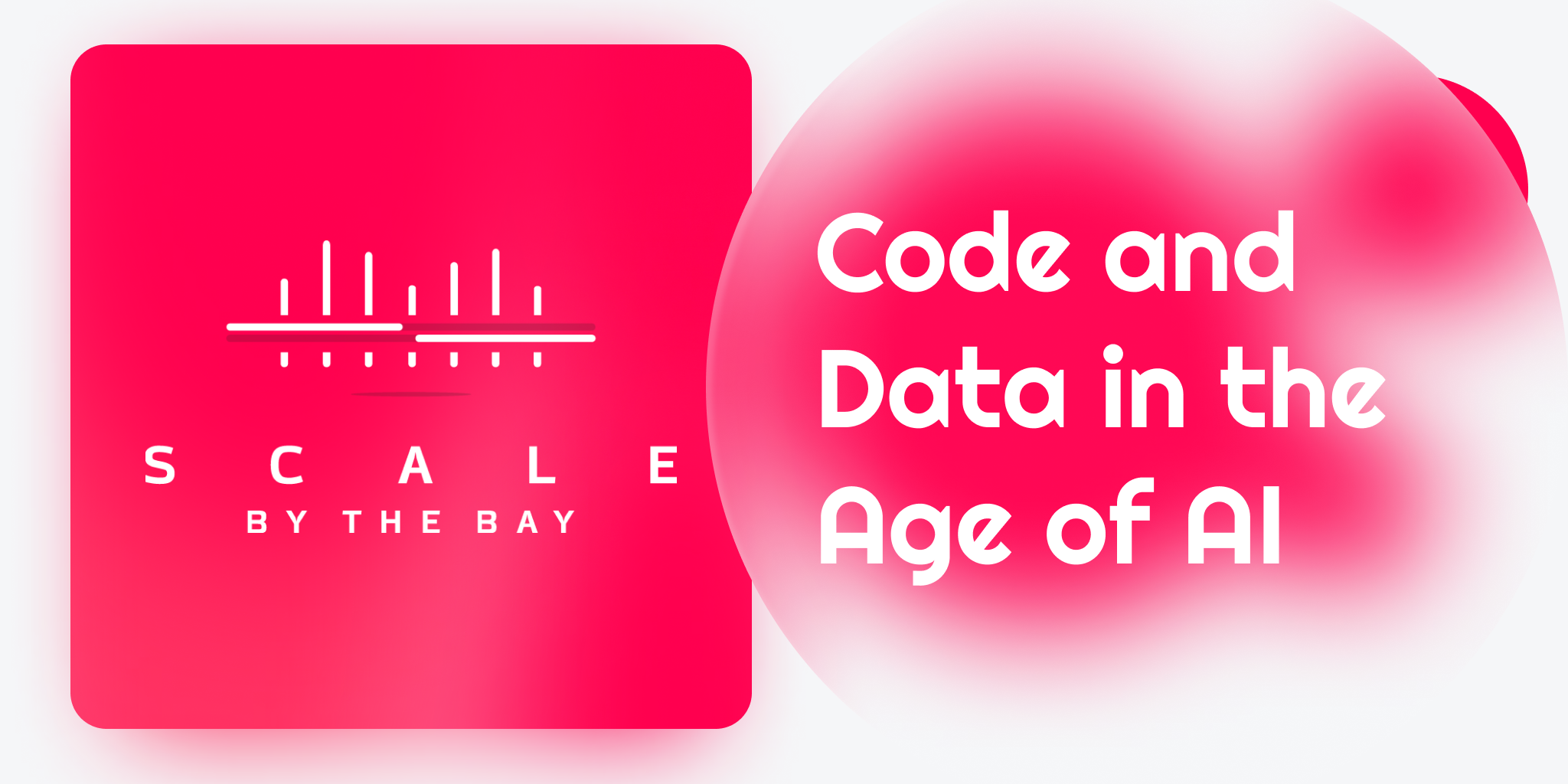 Scale By the Bay 2023. Code and Data in the Age of AI., Oakland, California, United States