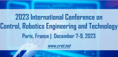 2023 International Conference on Control, Robotics Engineering and Technology (CRET 2023)