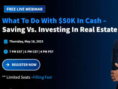 Free Webinar | How to Invest $50k | Saving Vs. Investing In Real Estate