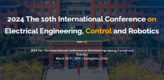 2024 the 10th International Conference on Electrical Engineering, Control and Robotics (EECR 2024)