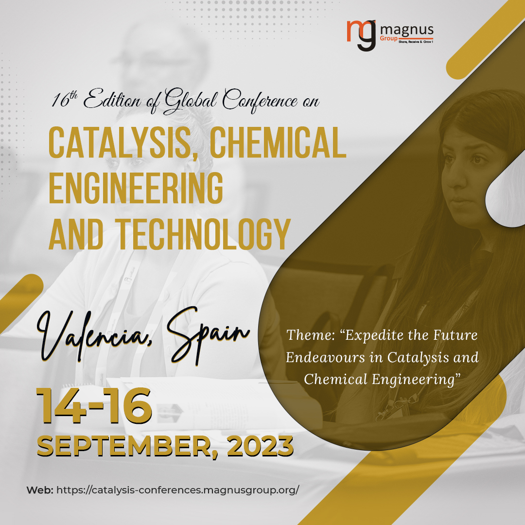 16th Edition of Global Conference on Catalysis, Chemical Engineering & Technology, Valencia, Spain, Spain