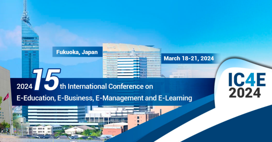 2024 15th International Conference on E-Education, E-Business, E-Management and E-Learning (IC4E 2024), Fukuoka, Japan