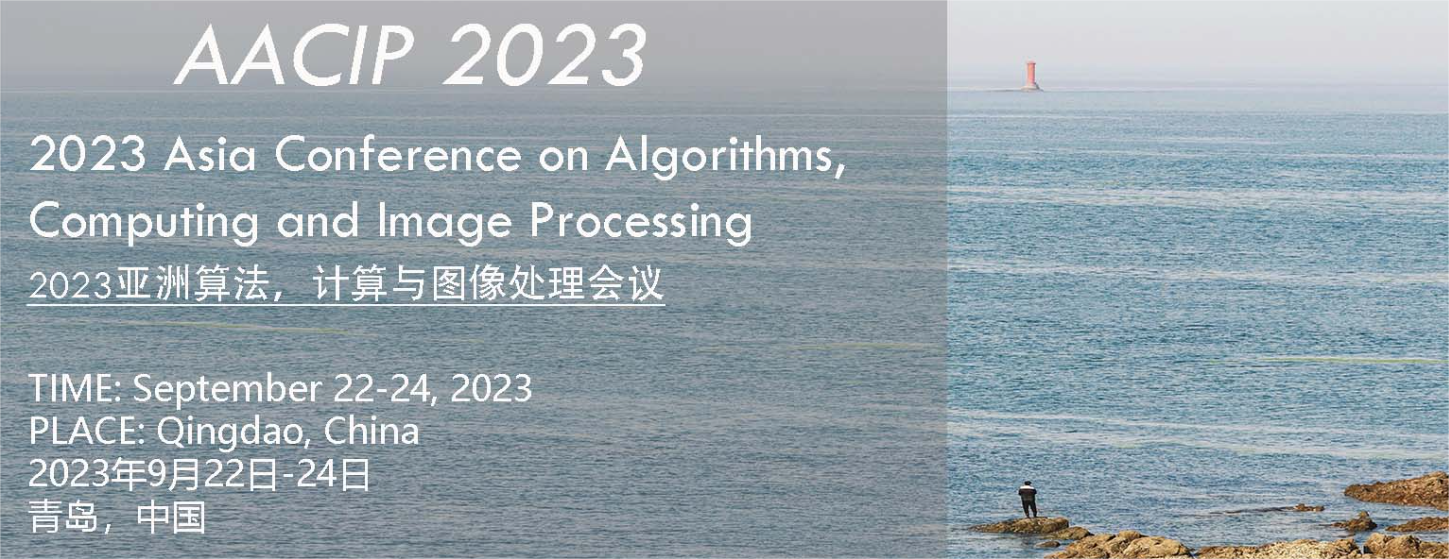 2023 Asia Conference on Algorithms, Computing and Image Processing (AACIP 2023) -EI Compendex, Qingdao, Shandong, China