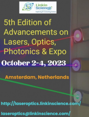 5th Edition of Advancements on Lasers, Optics, Photonics & Expo, Hybrid conference (Onsite and Online)