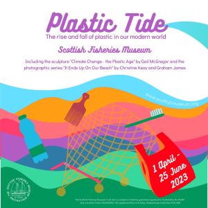 Plastic Tide : the Rise and Fall of Plastic in our Modern World, Anstruther, Scotland, United Kingdom