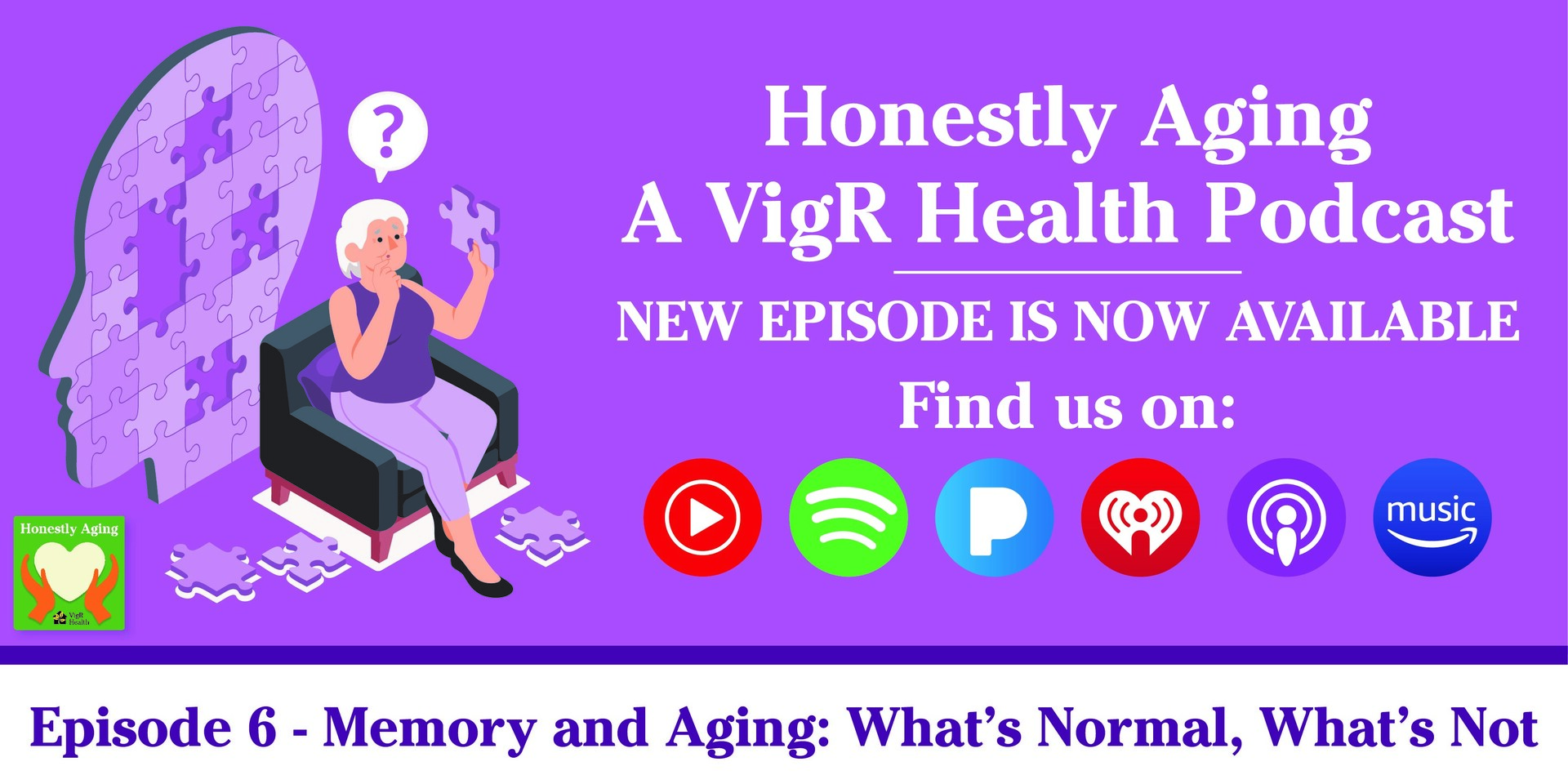 Memory and Aging - Another New Episode from Honestly Aging by VigR Health Podcast, Online Event