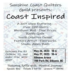 SUNSHINE COAST QUILTERS GUILD - QUILT SHOW: MAY 26 and 27, 2023, Gibsons, British Columbia, Canada