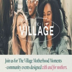 The Village 'Motherhood Moments' - Community events designed with and for mums