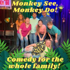 Monkey See, Monkey Do: Comedy for the Whole Family!