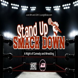 Stand Up Smack Down - A Professional Wrestling and Comedy Show, Boise, Idaho, United States