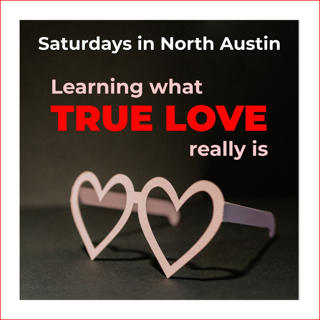 Love, Desire and Relationships: Learning what true love really is, Austin, Texas, United States