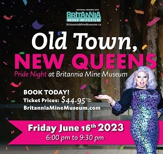Old Town, New Queens - Pride Night at Britannia Mine Museum, Britannia Beach, British Columbia, Canada