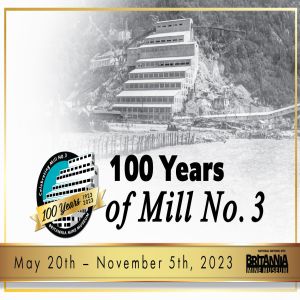 Celebrating 100 Years of Mill No. 3, Britannia Beach, British Columbia, Canada