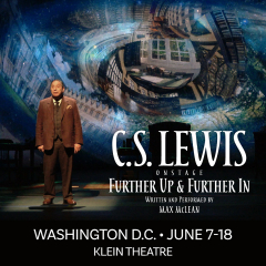 C.S. Lewis On Stage: Further Up and Further In (Washington D.C.)