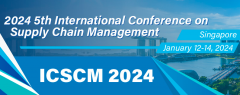 2024 5th International Conference on Supply Chain Management (ICSCM 2024)