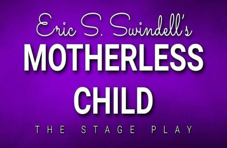 Eric S. Swindell's Motherless Child (STAGE PLAY), Rocky Mount, North Carolina, United States