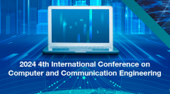 2024 4th International Conference on Computer and Communication Engineering (CCCE 2024)