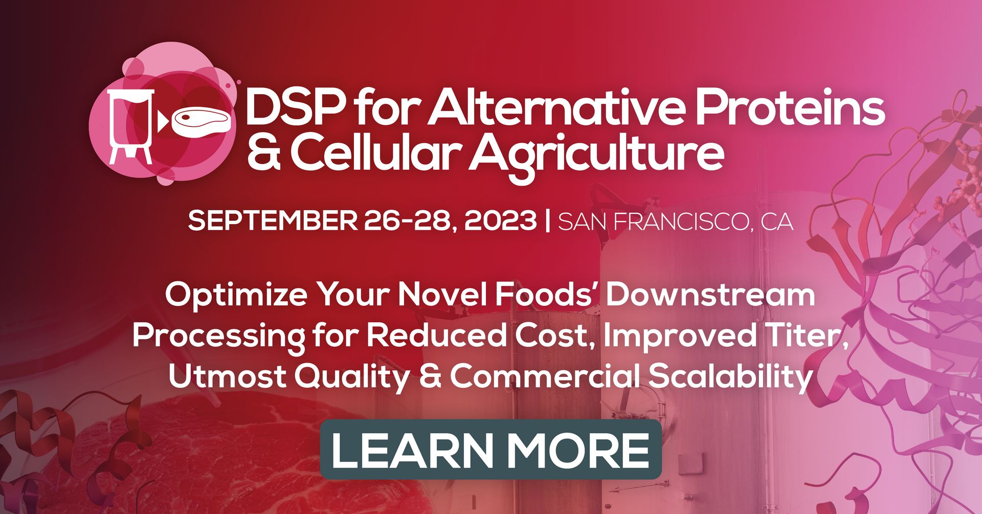Downstream Processing (DSP) for Alternative Proteins And Cellular Agriculture Summit, San Francisco, California, United States