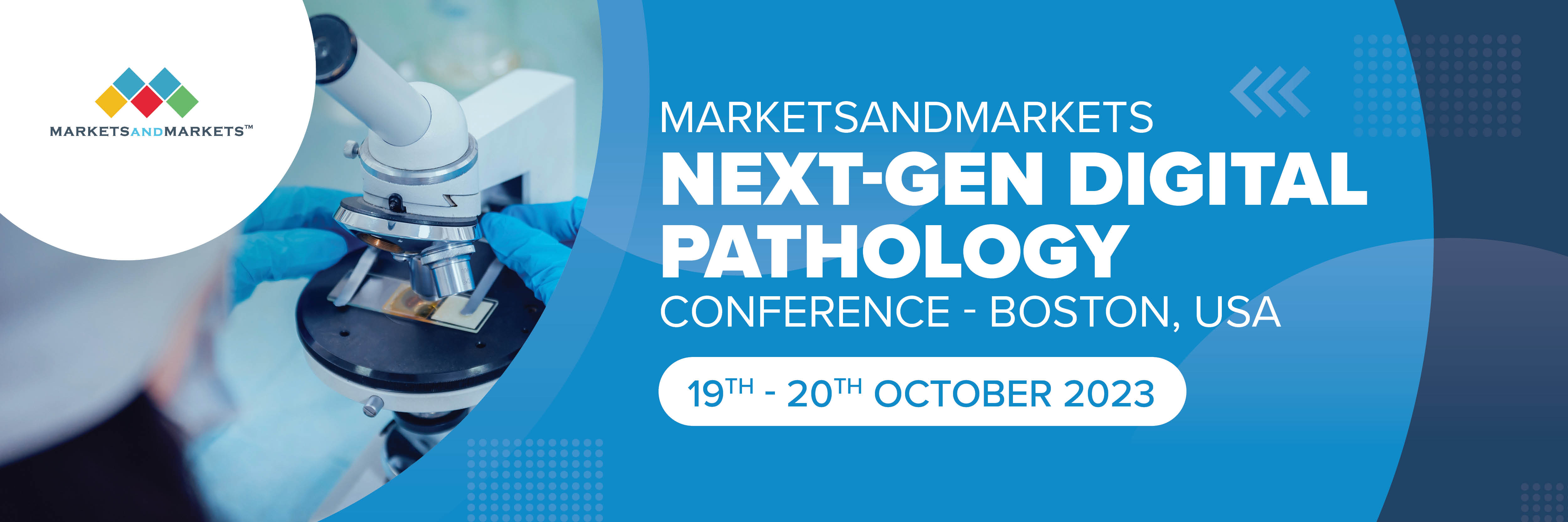 MarketsandMarkets Next-Gen Digital Pathology Conference, Boston, Massachusetts, United States