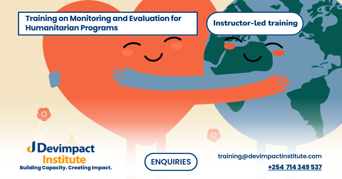Training on Monitoring and Evaluation for Humanitarian Programs, Devimpact Institute, Nairobi, Kenya