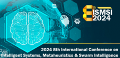 2024 8th International Conference on Intelligent Systems, Metaheuristics & Swarm Intelligence (ISMSI 2024)