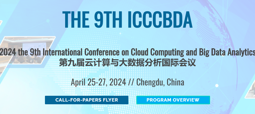 2024 the 9th International Conference on Cloud Computing and Big Data Analytics (ICCCBDA 2024), Chengdu, China