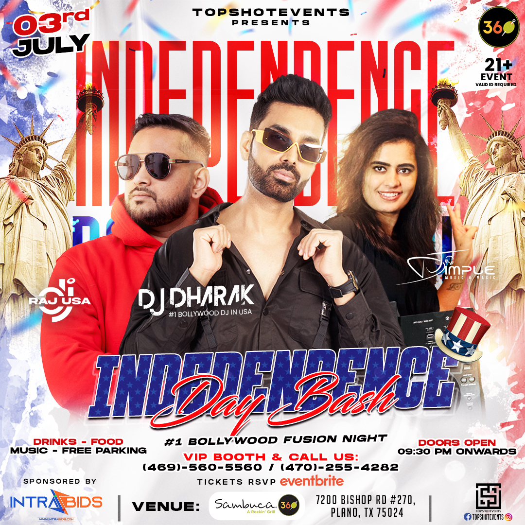 INDEPENDENCE DAY | FUSION NIGHT WITH #1BOLLYWOOD DJ DHARAK, DJ RAJ and DJ DIMPLE, Plano, Texas, United States