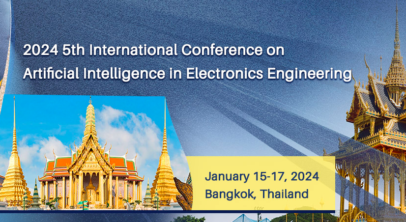 2024 5th International Conference on Artificial Intelligence in Electronics Engineering (AIEE 2024), Bangkok, Thailand