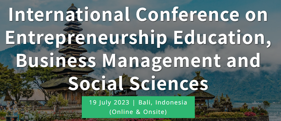 International Conference on Entrepreneurship Education, Business, Management and Social Sciences, Online Event