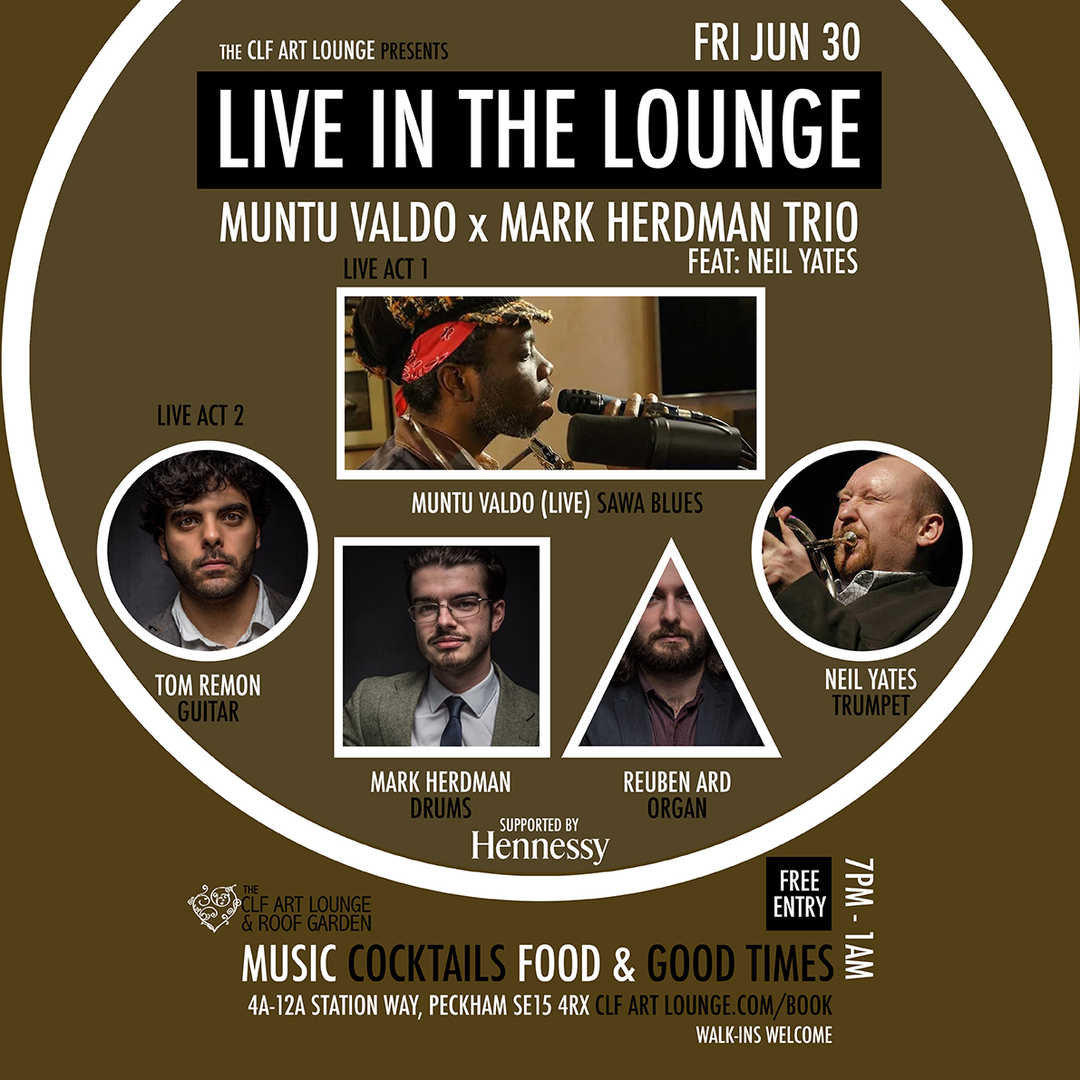Muntu Valdo x Mark Herdman Trio feat Neil Yates Live In The Lounge, Free Entry, London, England, United Kingdom