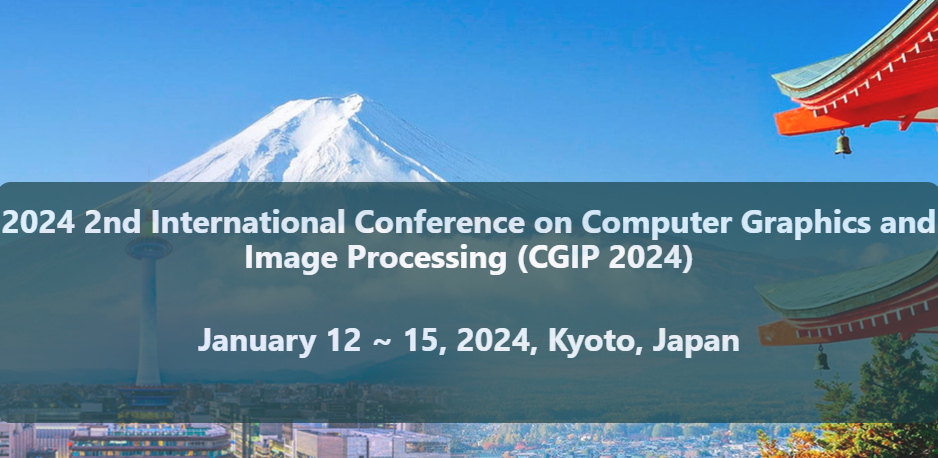 2024 2nd International Conference on Computer Graphics and Image Processing (CGIP 2024), Kyoto, Japan