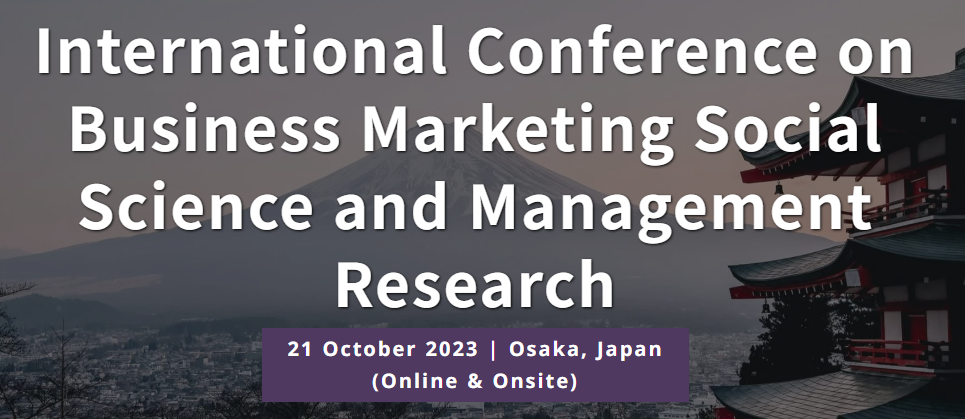 ICBMSM-International Conference on Business Marketing Social Science and Management Research | Scopus & WoS Indexed, Online Event