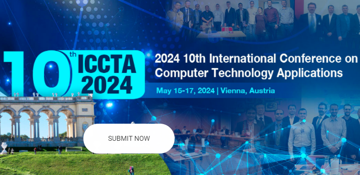 2024 10th International Conference on Computer Technology Applications (ICCTA 2024), Vienna, Austria