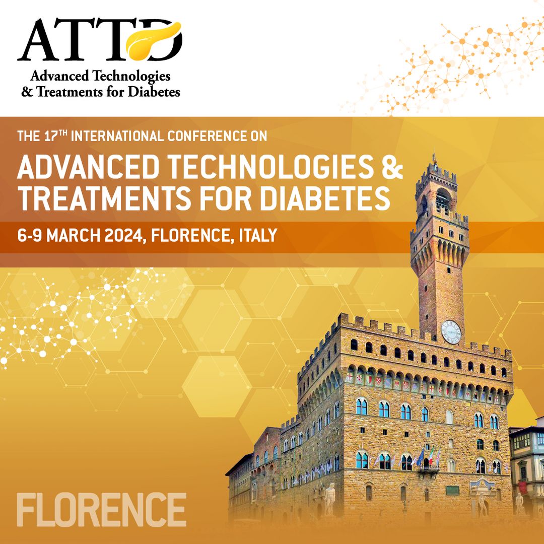 ATTD 2024 - 17th International Conference on Advanced Technologies and Treatments for Diabetes, Florencia, Toscana, Italy