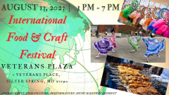 Silver Spring International Food & Craft Festival August 13th 2023 @ Veterans Plaza