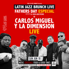 Latin Jazz Brunch Live Fathers Day Especial with Carlos Miguel y La Dimension (Live)