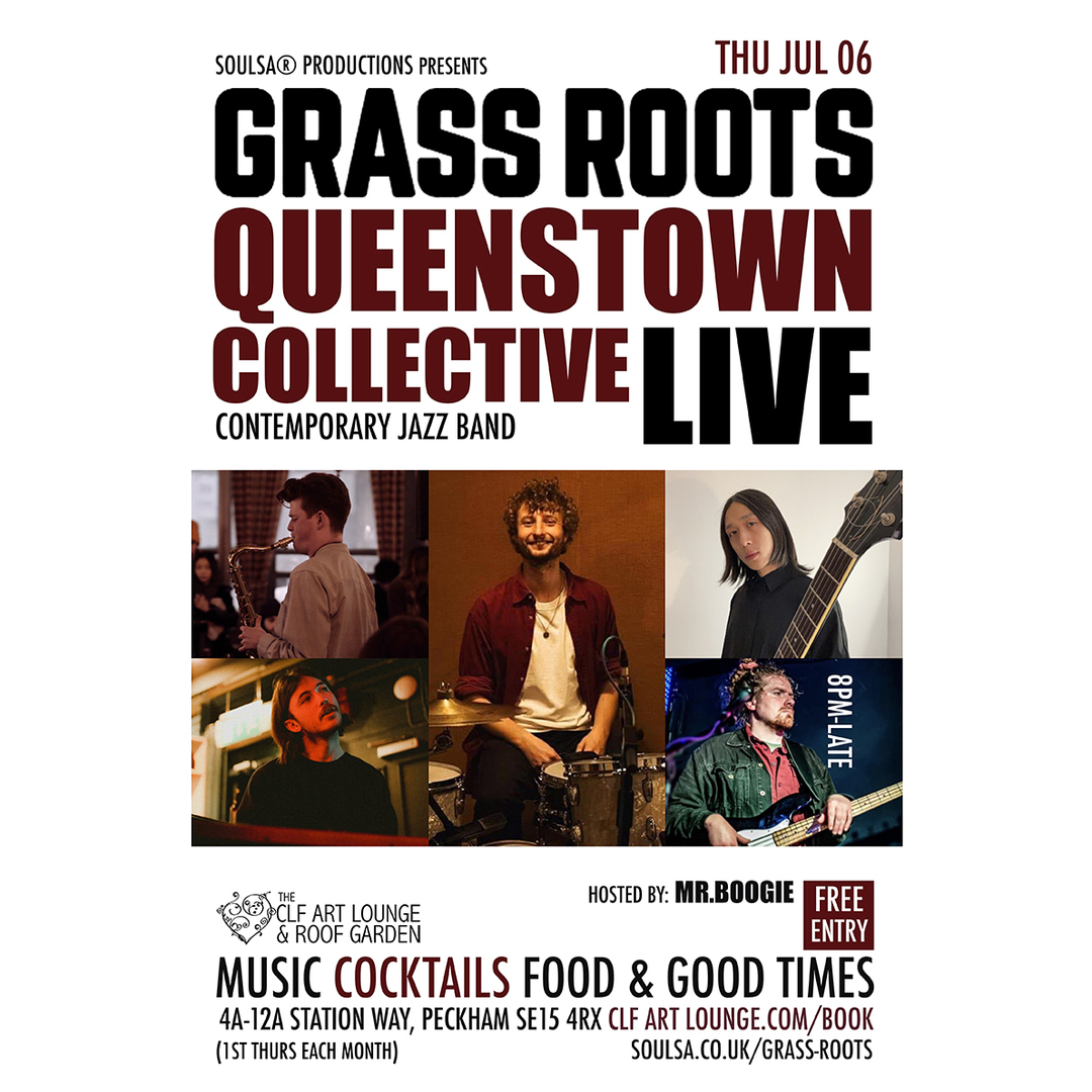 Grass Roots with Queenstown Collective (Live) and Mr.Boogie, Free Entry, London, England, United Kingdom