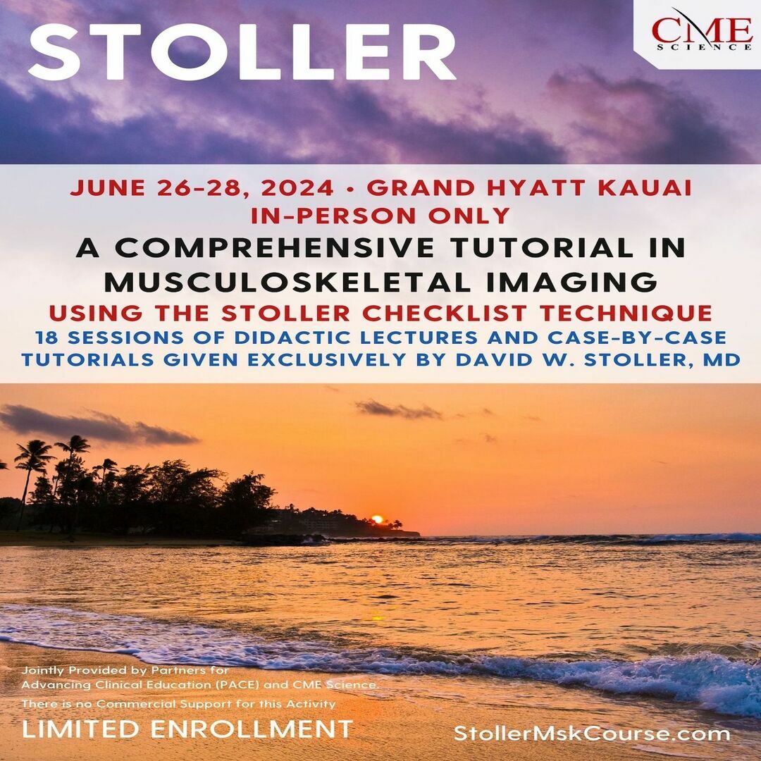 STOLLER: A Comprehensive Tutorial in Musculoskeletal Imaging Using the Stoller Checklist Technique, Koloa, Hawaii, United States