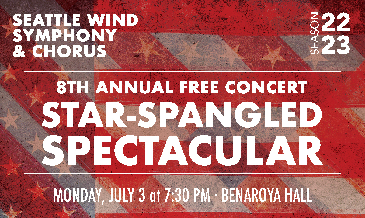 Seattle Wind Symphony Presents: Star-Spangled Spectacular at Benaroya Hall (Free!) - July 3, Seattle, Washington, United States