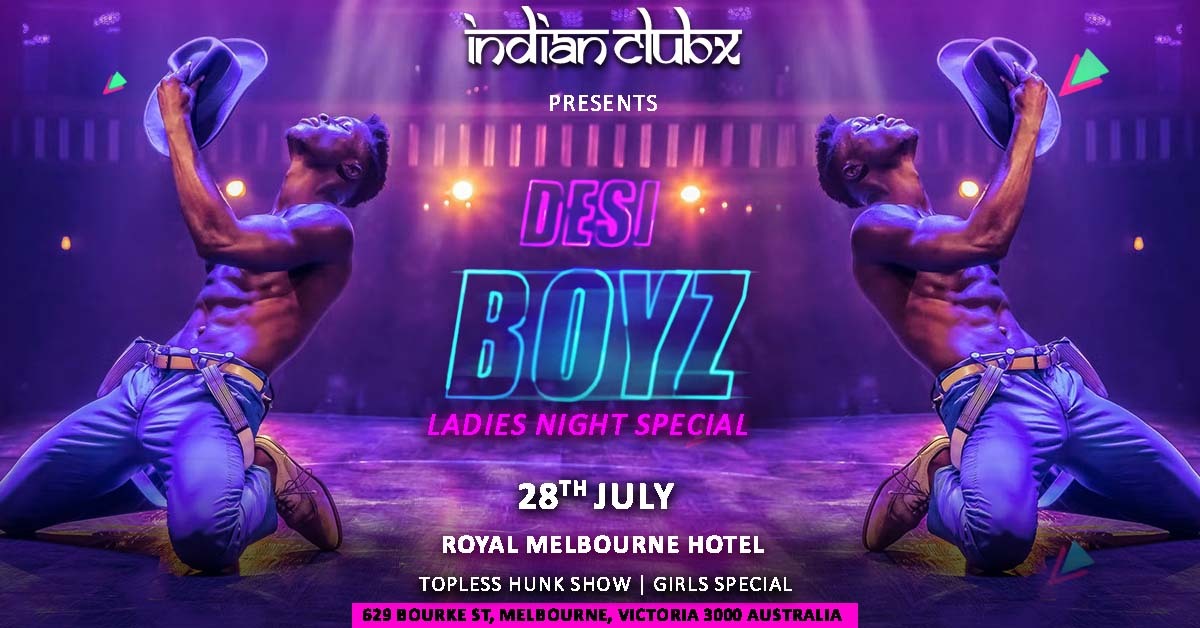 DESI BOYZ - Girls Special and Topless Hunk Show, Melbourne, Victoria, Australia