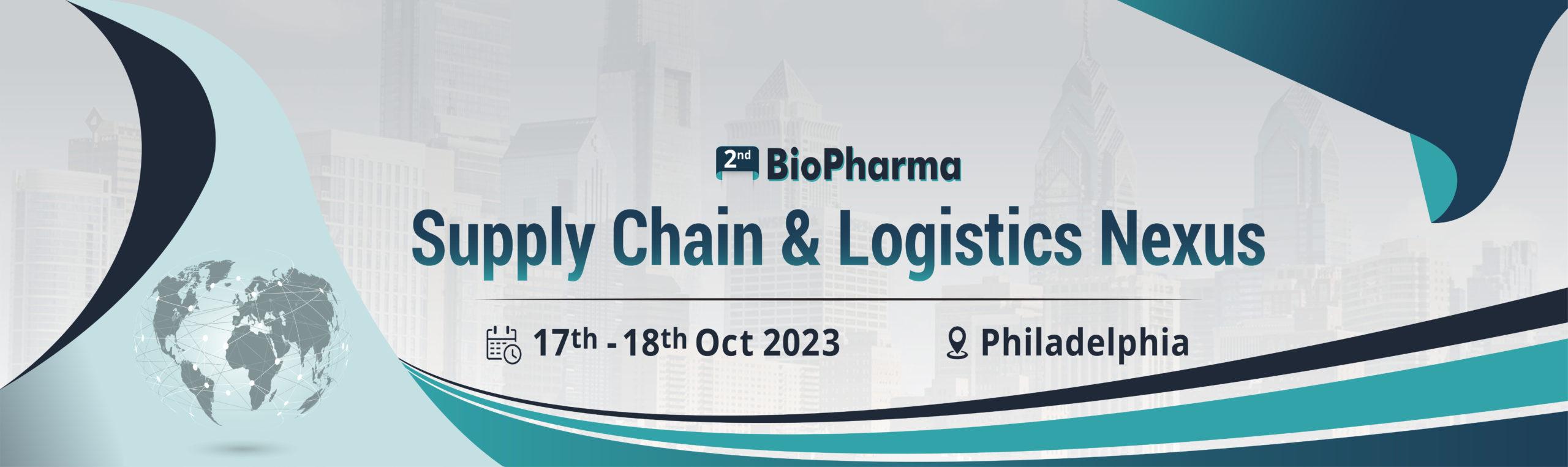 2nd BioPharma Supply Chain & Logistics Nexus, Philadelphia, Pennsylvania, United States