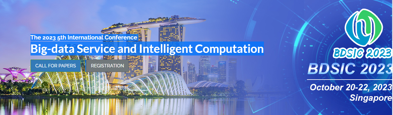 2023 5th International Conference on Big-data Service and Intelligent Computation (BDSIC 2023), Singapore