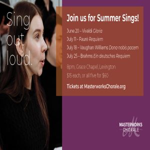 Summer Sings with Masterworks Chorale, Lexington, Massachusetts, United States