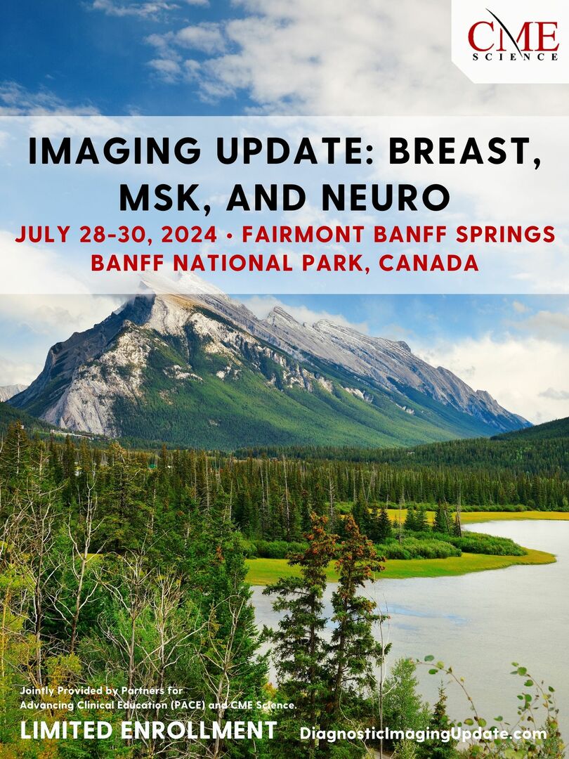 Diagnostic Imaging Update: Breast, MSK and Neuro- July 28-30, 2024, Banff, Alberta, Canada