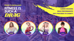 Fitness is Such a DRAG: Pride Fundrasier
